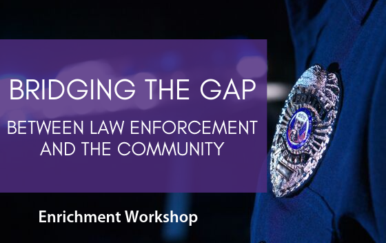 Bridging the Gap Between Law Enforcement & the Community