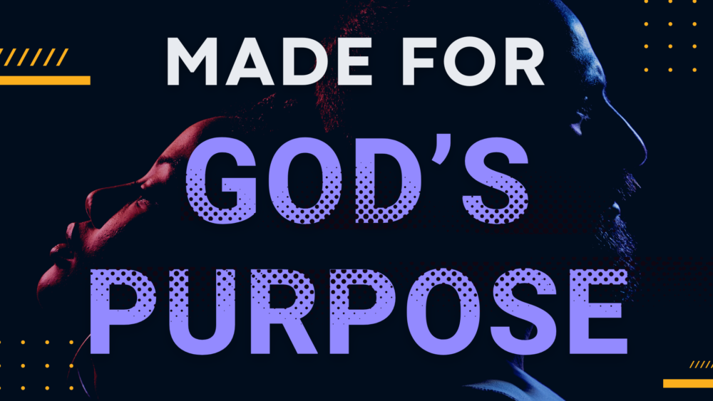 Made For God\'s Purpose